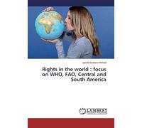 Rights In The World: Focus On Who, Fao, Central And South America