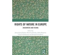 Rights of Nature in Europe: Encounters and Visions