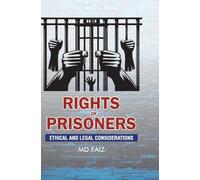 Rights of Prisoners: Ethical and Legal Considerations
