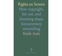 Rights on Screen: How copyright, fair use, and licensing shape documentary storytelling