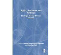 Rights, Resistance and Critique: The Legal Theory of Costas Douzinas