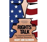 Rights Talk by Mary Ann Glendon Mary Ann Glendon (Auteur)