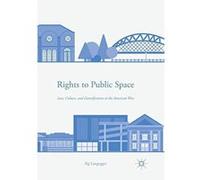 Rights to Public Space: Law, Culture, and Gentrification in the American West - [Version Originale] Inconnu (Auteur)