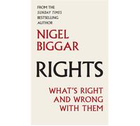 Rights What's Right and Wrong with Them - Nigel Biggar - Forum - ebook (ePub) - Livre