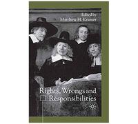 Rights, Wrongs And Responsibilities