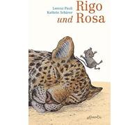 Rigo und Rosa: 28 Geschichten aus dem Zoo und dem Leben