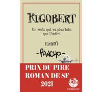 Rigobert Un récit qui va plus loin que l'infini - Roman - Pancho - Exbrayat Eds - broché - Anthologie