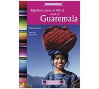 Rigoberta, Juan Et Marta Vivent Au Guatemala