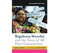 Rigoberta Menchu and the Story of All Poor Guatemalans David Stoll (Auteur)