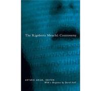 Rigoberta Menchu Controversy by Arturo Arias