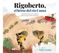 Rigoberto, el héroe del río cauca