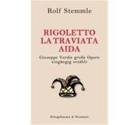 Rigoletto - La Traviata - Aida Stemmle, Rolf (Auteur)
