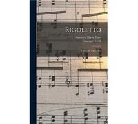 Rigoletto Opera in Three Acts - Giuseppe Verdi - Creative Media Partners LLC - Livre en Anglais Giuseppe VerdiGiuseppe Verdi (Auteur)