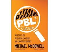 Rigorous PBL by Design by Michael McDowell Michael P Mcdowell, (Auteur)