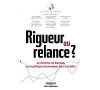 Rigueur ou relance ? : Le dilemme de Buridan, ou la politique économique face à la dette