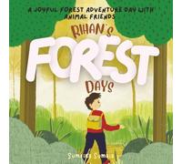 Rihan's Forest Days: A Gentle Forest Adventure about Friendship, Kindness, and Magical Imagination