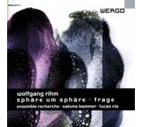 Rihm : Sphäre um Sphäre - Frage