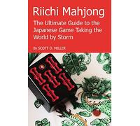 Riichi Mahjong: The Ultimate Guide to the Japanese Game Taking the World By Storm