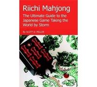 Riichi Mahjong The Ultimate Guide to the Japanese Game Taking the World By Storm - Scott D. Miller - Lulu Press Inc. - Livre en Anglais Scott D. MillerScott D. Miller (Auteur)