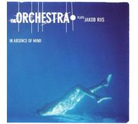 Riis, Jacob - Orchestra Plays Jacob Riis: in Absence of Mind