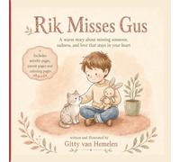 Rik Misses Gus: A warm story about missing someone, sadness, and love that stays in your heart