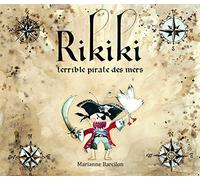 Marianne Barcilon – Rikiki, terrible pirate des mers – Album jeunesse dès 3 ans – Cartonné
