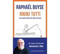 Rikiki tutti Ou la saveur secrète du trois-fois-rien - Raphael Buyse - Des De Brouwer - broché - Essai