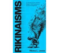 RIKINAISMS: Vol 1 - A Journal of Life Lessons, Support, Self-Awareness & Encouragement