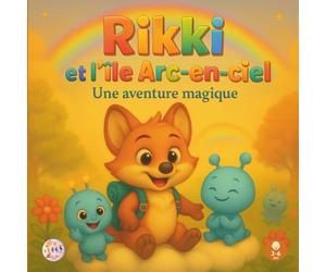 Rikki et l’île Arc-en-ciel: Une aventure magique - pour enfants de 3-6 ans | Livre en couleur | Histoire pour le plaisir ou pour s'endormir | Tome 1