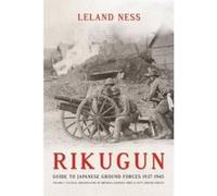Rikugun: Guide to Japanese Ground Forces 1937-1945 - [Version Originale] Leland S Ness (Auteur)