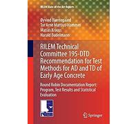 Rilem Technical Committee 195-Dtd Recommendation For Test Methods For Ad And Td Of Early Age Concrete