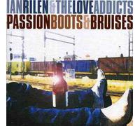 Rilen,Ian & The Love Addicts - Passion Boots & Bruises [Import]