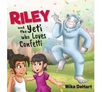 Riley And The Yeti Who Loves Confetti
