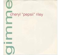 Riley, Cheryl Pepsii - Gimme
