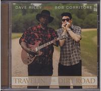 Riley, Dave & Bob Corritore - Travelin The Dirt Road [Import]