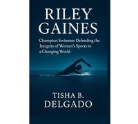 RILEY GAINES: Champion Swimmer Defending the Integrity of Women’s Sports in a Changing World