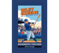 RILEY GREENE: Bat in Hand, Heart on Fire- Biography for kids