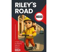 Riley´s Road: A Teen Guide to Staying Safe on Spain’s Streets