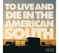 Riley! - To Live and die in the American South