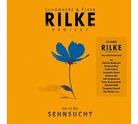 Rilke Projekt:das Ist die Sehnsucht