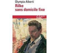 Rilke sans domicile fixe Olympia Alberti (Auteur)