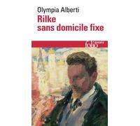 Rilke sans domicile fixe Sans domicile fixe - Olympia Alberti - Gallimard - Poche - Essai