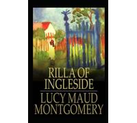 Rilla of Ingleside: Annotated
