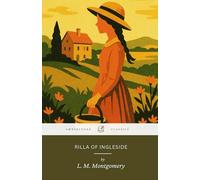 Rilla of Ingleside (Annotated): The Original 1921 Historical Romance Classic