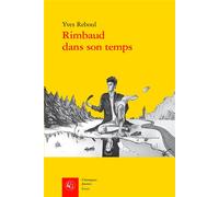 Rimbaud dans son temps - Yves Reboul - Classiques Garnier - broché - Essai