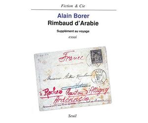 Rimbaud d'Arabie, supplément au voyage