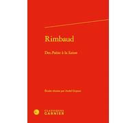 Rimbaud: Des Poésies à la Saison