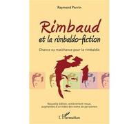 Rimbaud et la rimbaldo-fiction Raymond Perrin (Auteur)