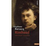 Rimbaud (inédit): Celui-là qui créera Dieu