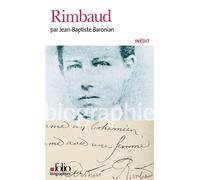 Jean-Baptiste Baronian – Rimbaud – Biographie – Poche, Gallimard